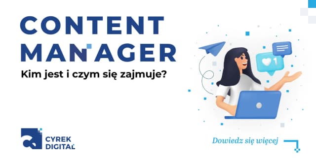 Czym się zajmuje content manager? Kluczowe obowiązki i umiejętności Czym się zajmuje content manager? Kluczowe obowiązki i umiejętności