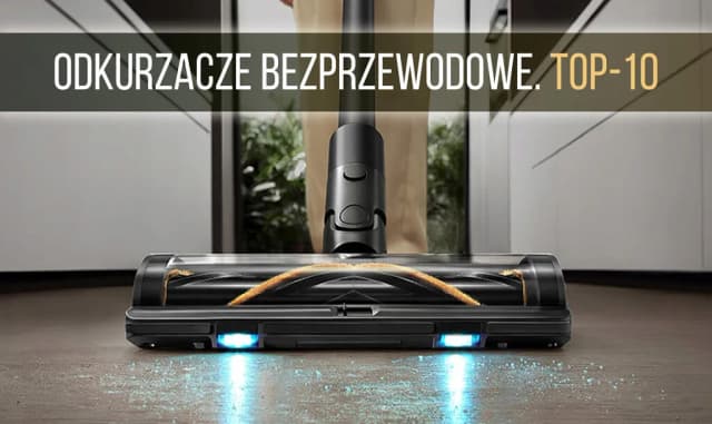 Odkurzacz bezprzewodowy jaki wybrać? Sprawdź najlepsze modele i opinie Odkurzacz bezprzewodowy jaki wybrać? Sprawdź najlepsze modele i opinie
